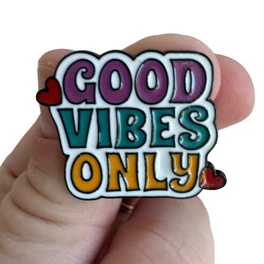 Pin — ‘Good Vibes Only’
