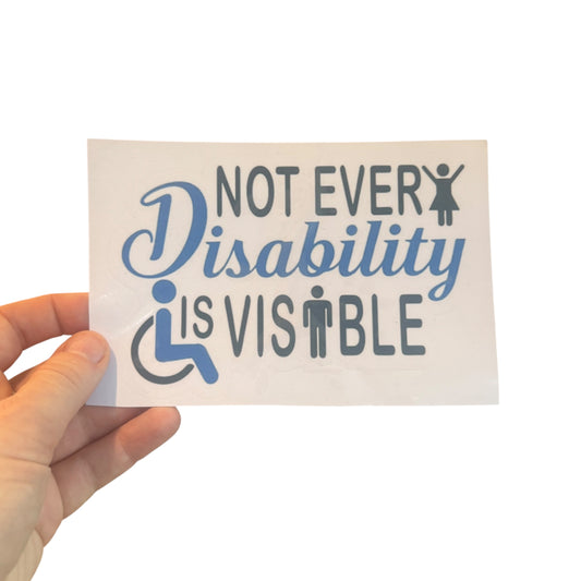 Sticker — Not Every Disability Is Visible
