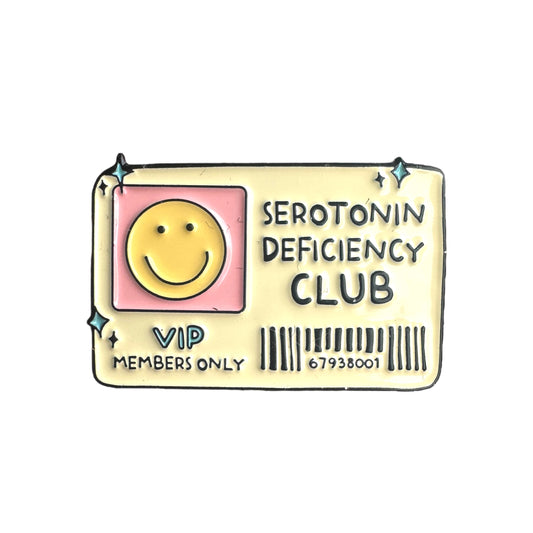 Pin  — ‘Serotonin Deficiency Club’
