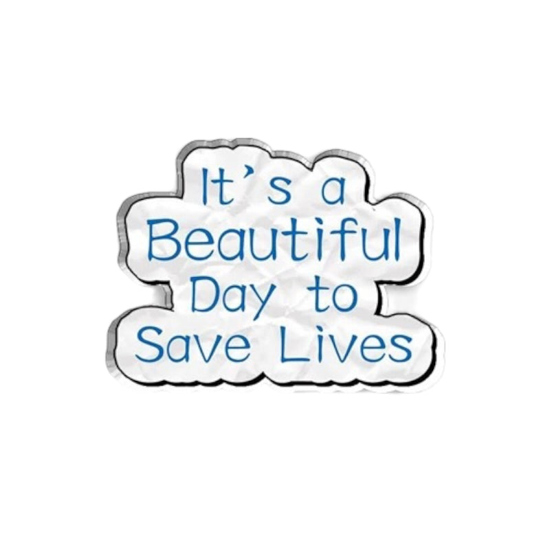It's A Beautiful Day to Save Lives Badge Reel Grey's Anatomy Badge