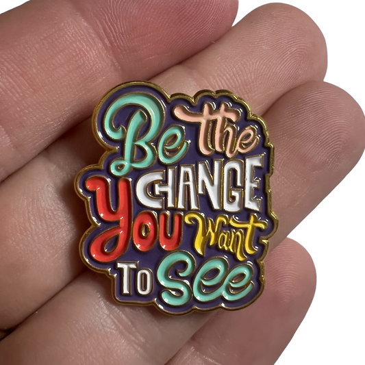 Pin — 'Be The Change You Want To See' SPIRIT SPARKPLUGS Be The Change You Want To See