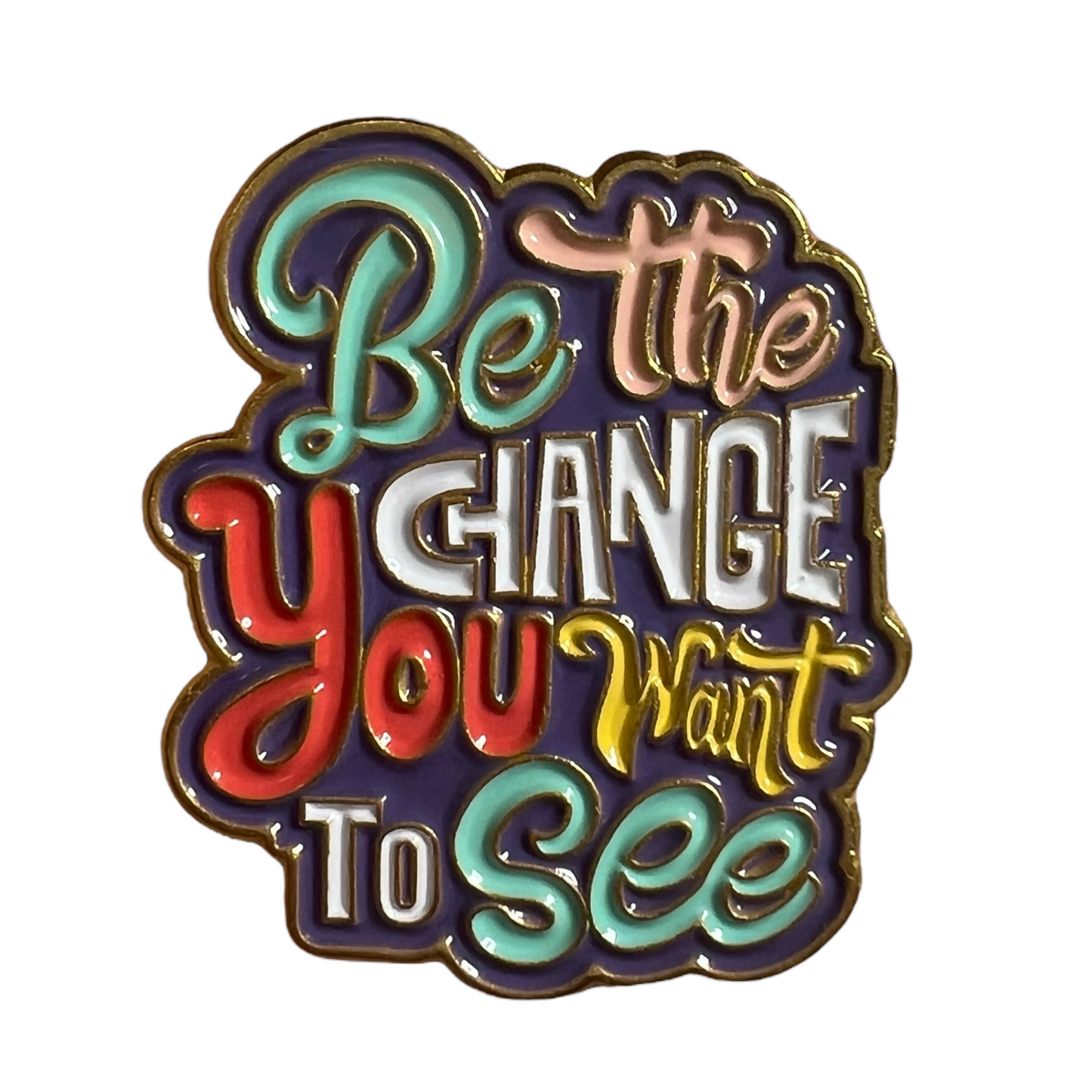 Pin — 'Be The Change You Want To See' SPIRIT SPARKPLUGS