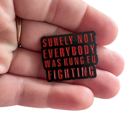 Pin — 'Surely not everybody was kung fu fighting’
