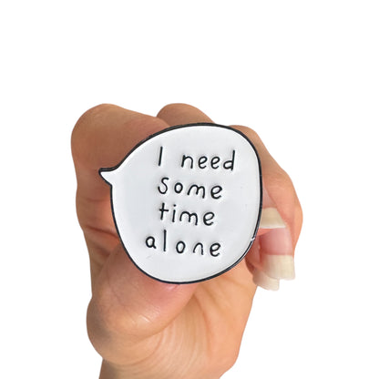 Pin — ‘I need some time alone’ Speech Quote