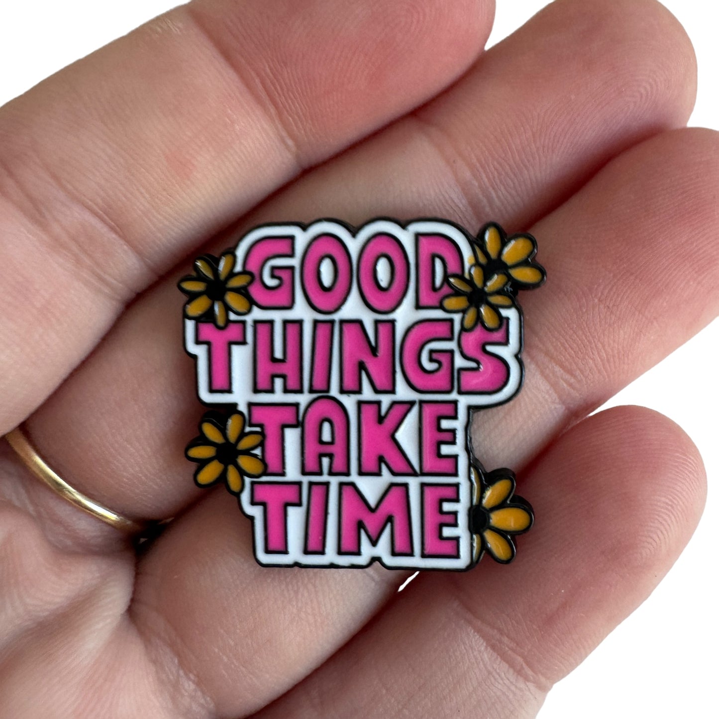 Pin —  ‘Good Things Take Time’