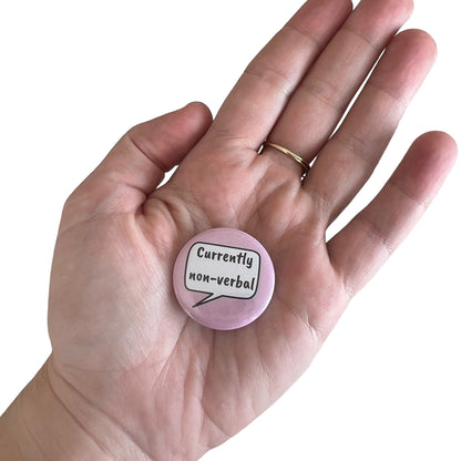 Pin — Currently Non-Verbal