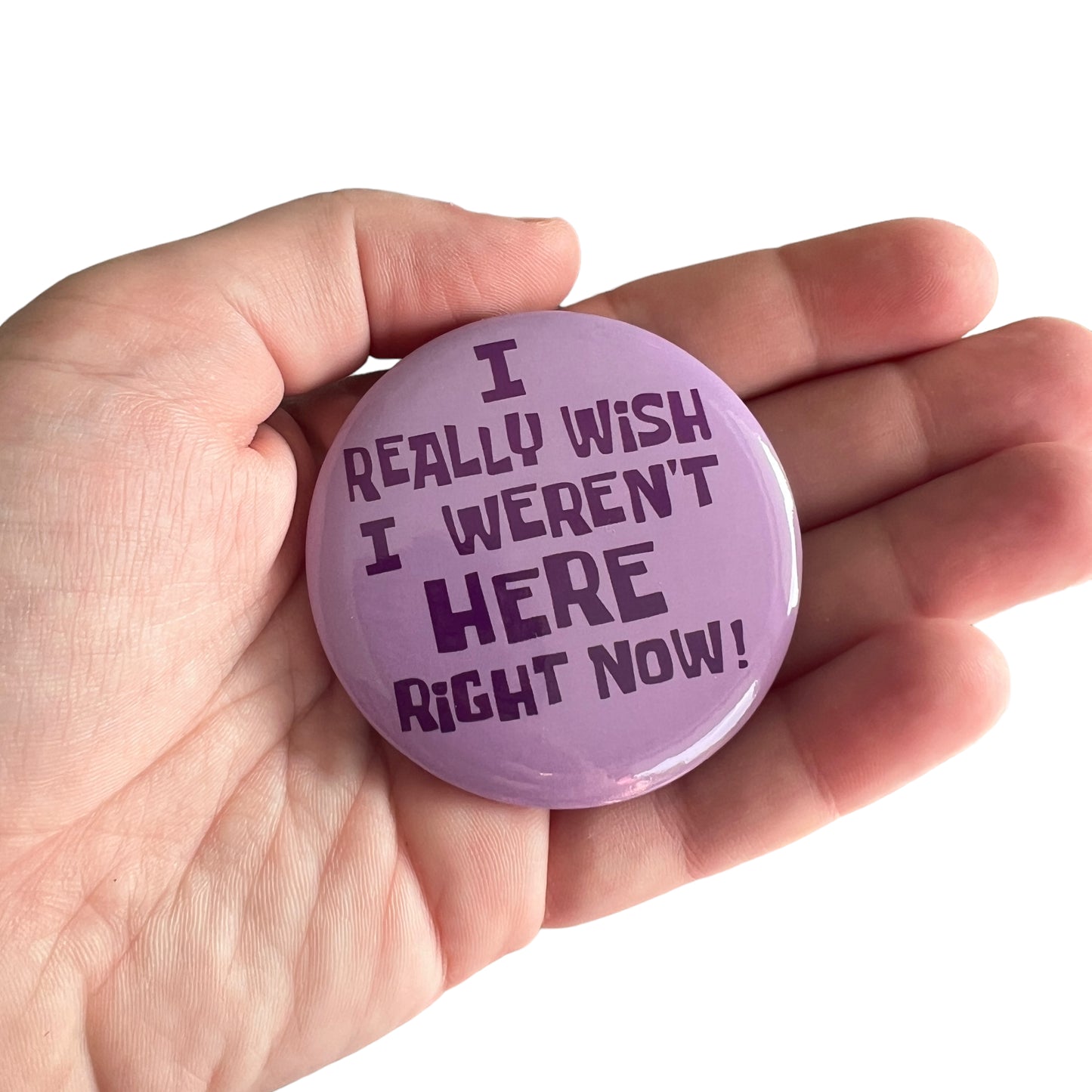 Pin — ‘I really wish I weren’t here right now.’
