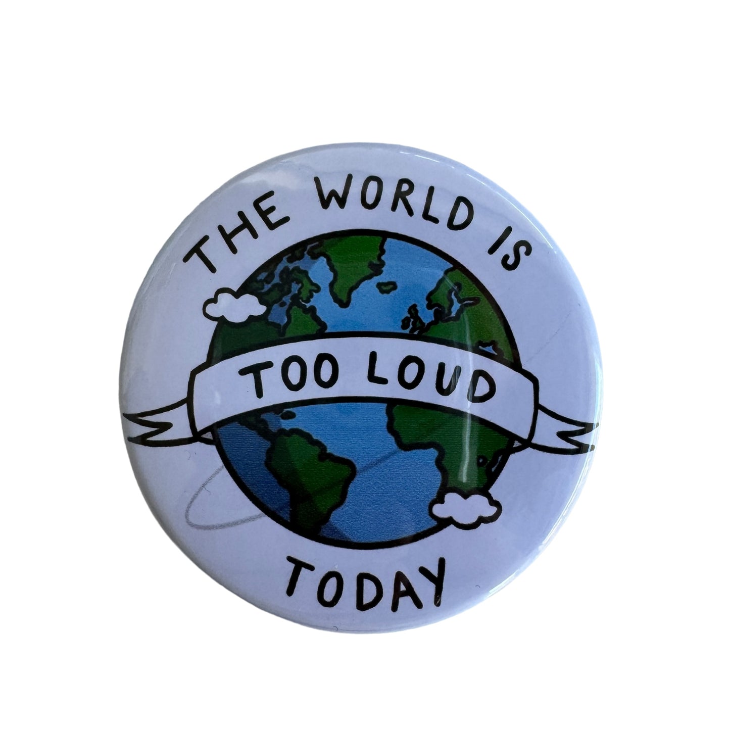 Pin  — The world is too loud today.