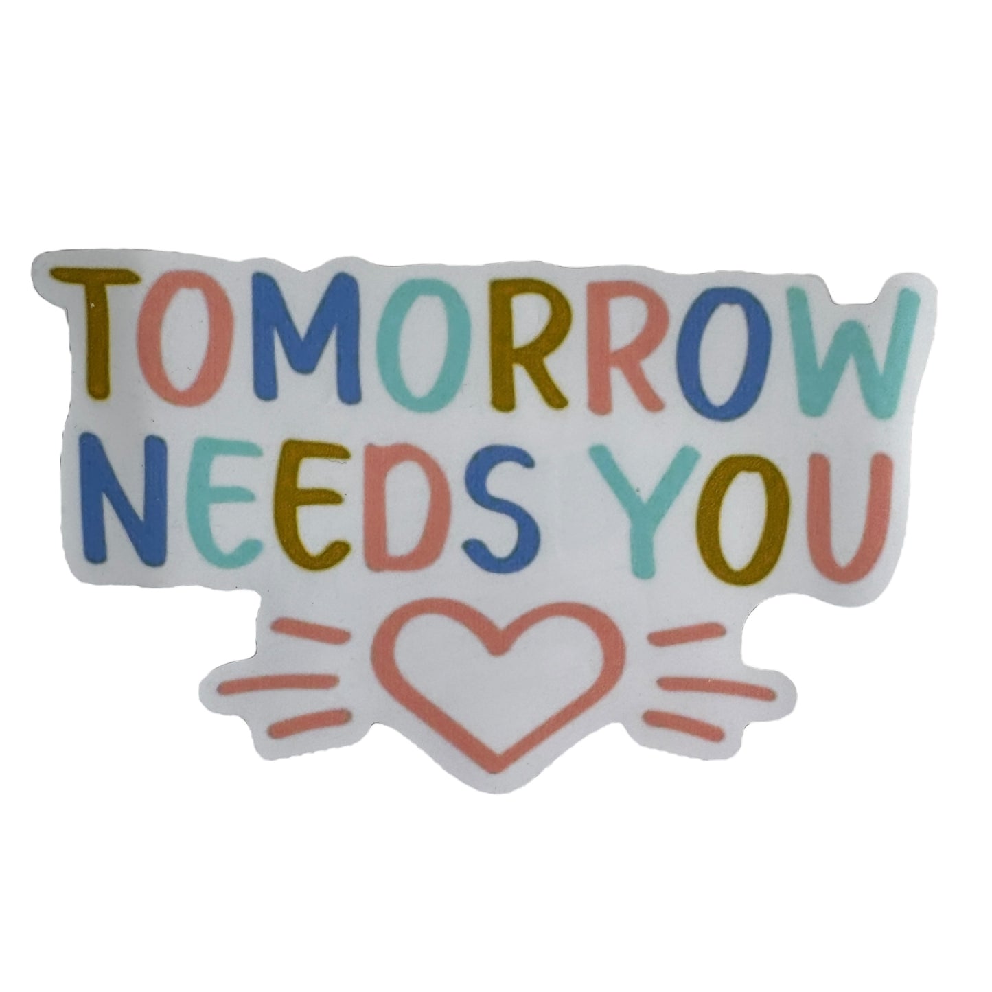 Sticker — Tomorrow Needs You