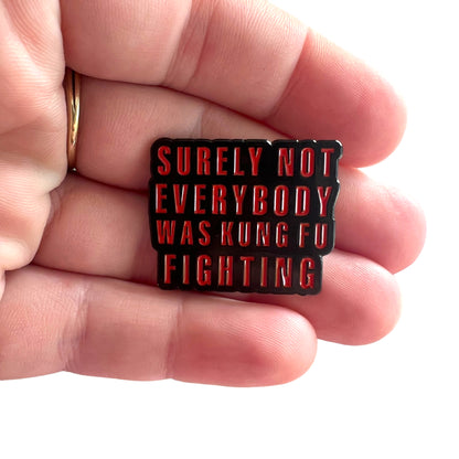 Pin — 'Surely not everybody was kung fu fighting’