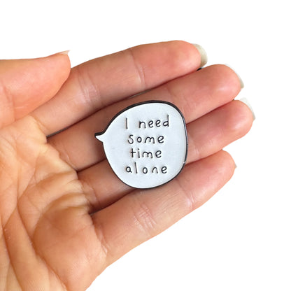 Pin — ‘I need some time alone’ Speech Quote