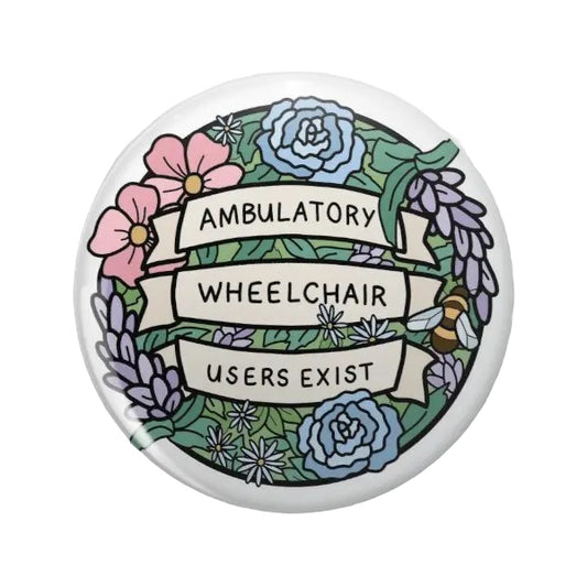 Pins  — ‘Ambulatory Wheelchair Users Exist’