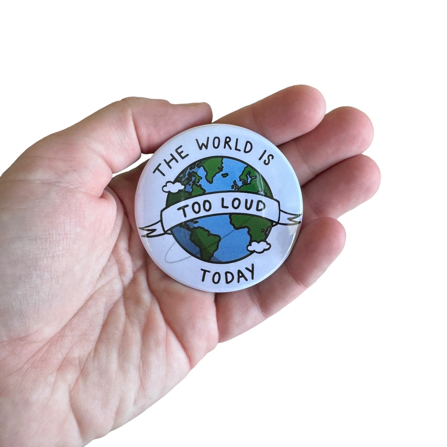 Pin  — The world is too loud today.