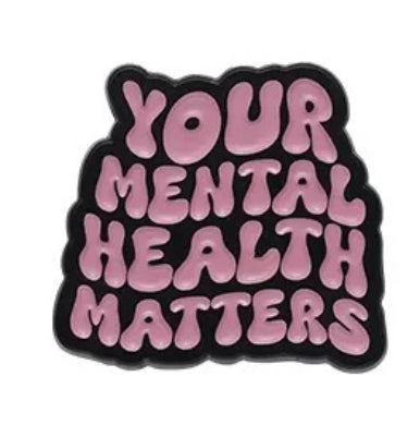 Pin — Your Mental Health Matters
