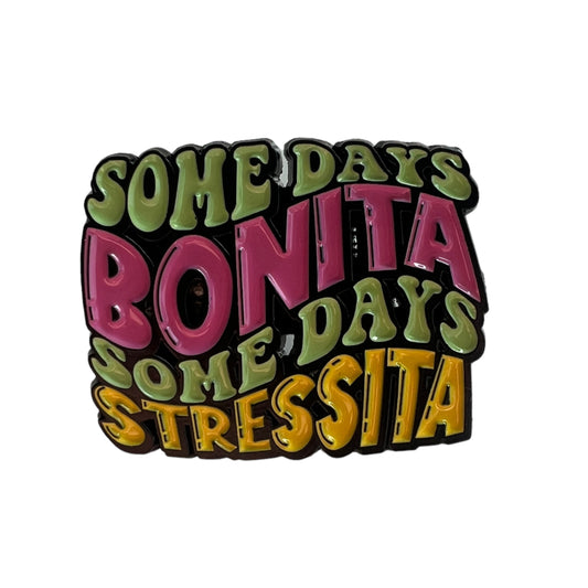 Pin — 'Some days its bonita, some days its stressita’