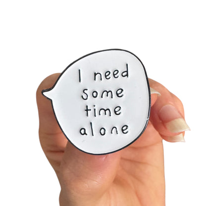 Pin — ‘I need some time alone’ Speech Quote
