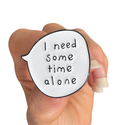 Pin — ‘I need some time alone’ Speech Quote