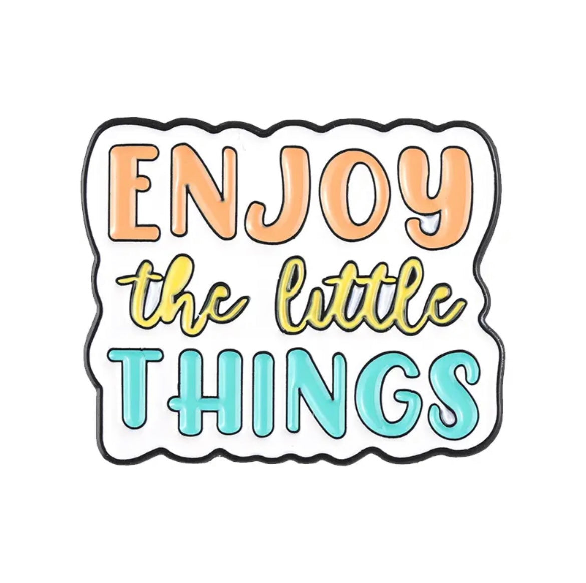Pin — ‘Enjoy the Little Things’