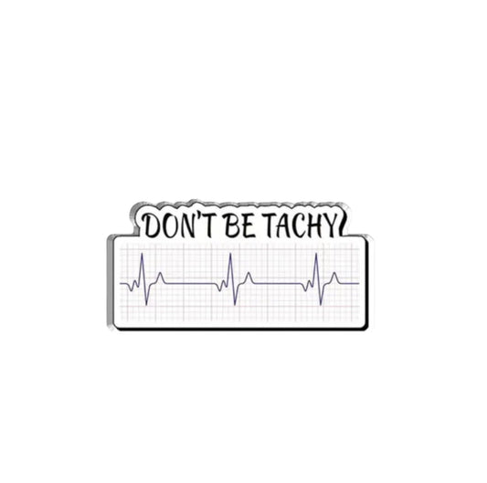Pin — ‘Don’t be Tachy’