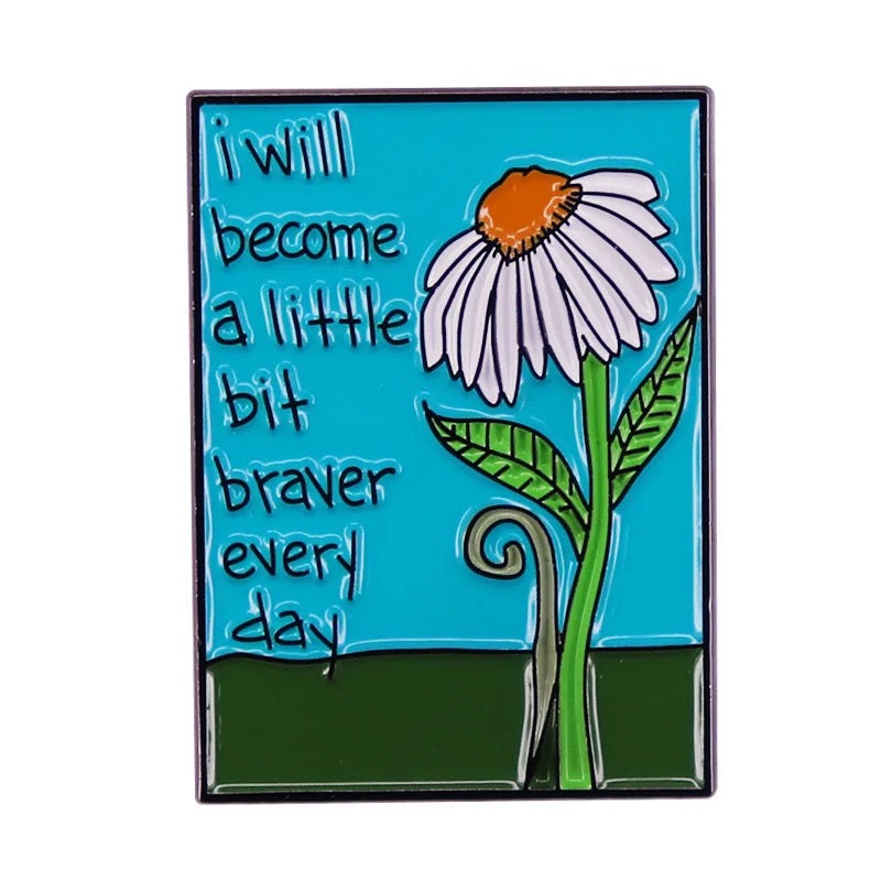 Pin — ‘I will become a little bit braver every day’