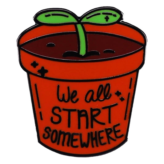Pin — ‘We All Start Somewhere’