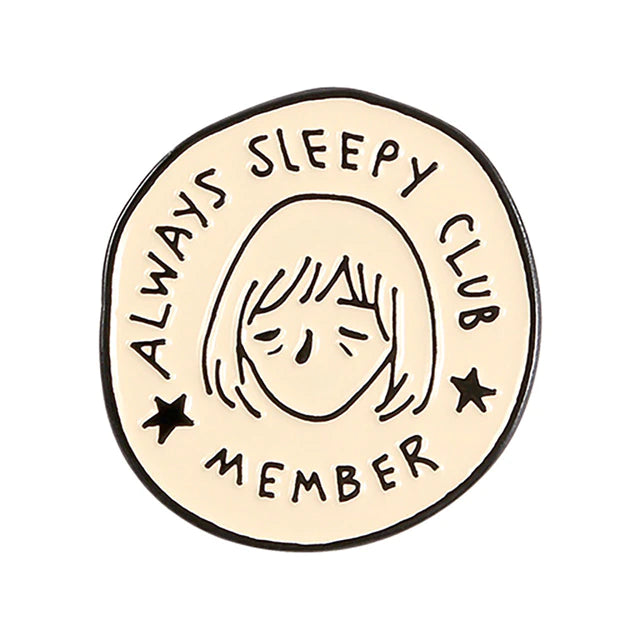 Pin — Always Sleepy Club Member