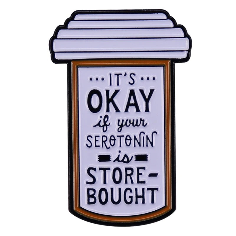 Pin — ‘It’s Ok if your Serotonin is Store Brought’